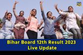 Bihar Board 12th Result 2023 Live Update