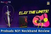 Probuds N31 Review, Probuds N31, Neckband under 1000, Neckband Review, Probuds N31 Price,