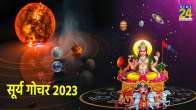 Surya Gochar 2023