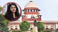 Supreme Court on Dismissed Trainee IAS Pooja Khedkar case