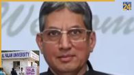 Al Falah University, Al Falah University Founder, Javed Ahmed Siddiqui, Delhi Blast, Red Fort, NIA, ATS, ED, अल फलाह यूनिवर्सिटी, अल फलाह यूनिवर्सिटी फाउंडर, जावेद अहमद सिद्दीकी, दिल्ली ब्लास्ट, लाल किला, एनआईए, एटीएस, ईडी