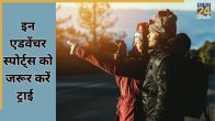 best adventure sports for every age group