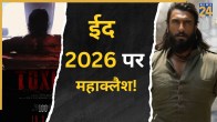 EID 2026 Toxic vs Dhurandhar 2