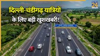 Massive Relief for Delhi-Chandigarh Travelers