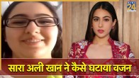 how sara Ali khan lost weight