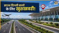 Good news for South Delhi residents