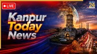 KANPUR NEWS LIVE 17 June 2026