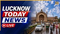 Lucknow, Uttar Pradesh (UP) News Live