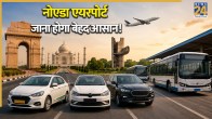 Noida International Airport to Get Direct Bus and Cab