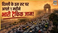 Delhi traffic jam alert today