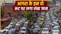 Agra Traffic Update 7 july