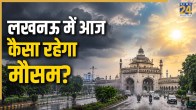 Lucknow Weather Today