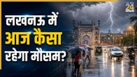 Lucknow Weather Today IMD Alert