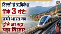 Delhi to Rishikesh Namo Bharat train