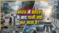 Why Indian Cities Flood In Rain