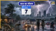 Kal Ka Mausam July 7